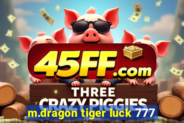 m.dragon tiger luck 777